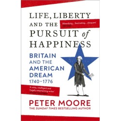 Life, Liberty and the Pursuit of Happiness: Britain and the American Dream (1740–1776)