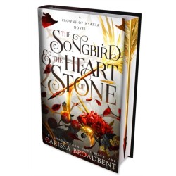 The Songbird and the Heart of Stone: The hotly anticipated third book in the bestselling romantasy series Crowns of Nyaxia