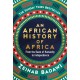 An African History of Africa: From the Dawn of Humanity to Independence