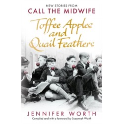 Toffee Apples and Quail Feathers: New Stories From Call the Midwife