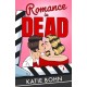 Romance Is Dead: a funny and sexy romance mash-up, perfect for winter nights