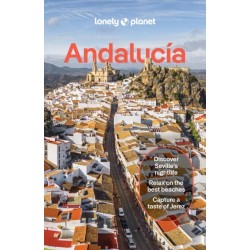 Lonely Planet Andalucia: Detailed Itineraries | Travel Like a Local | Insider Tips | Covers Sevilla & Huelva, Cadiz & Gibraltar, Malaga, Cordoba & Jaen, and more