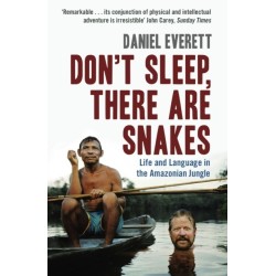 Don't Sleep, There are Snakes: Life and Language in the Amazonian Jungle
