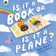 Is it a Book or is it a Plane?: Created in partnership with the Play team at Great Ormond Street Hospital