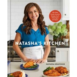 Natasha's Kitchen: 100+ Easy Family-Favorite Recipes You'll Make Again and Again: A Cookbook