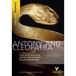 Antony and Cleopatra (York Notes Advanced) English Literature Study Guide - for 2026, 2027 exams: York Notes Series