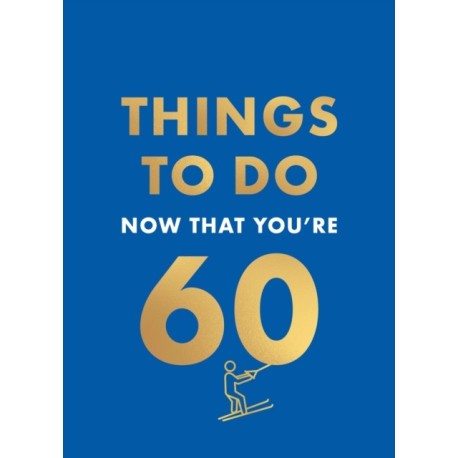 Things to Do Now That You're 60