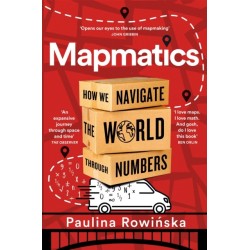 Mapmatics: How We Navigate the World Through Numbers