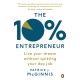 The 10% Entrepreneur: Live Your Dream Without Quitting Your Day Job