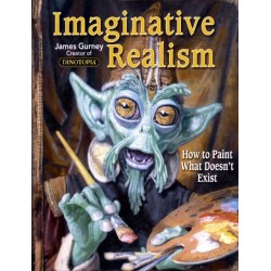 Imaginative Realism: How to Paint What Doesn't Exist