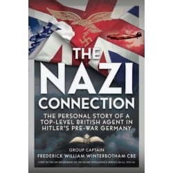 The Nazi Connection: The Personal Story of a Top-Level British Agent in Hitler’s Pre-War Germany