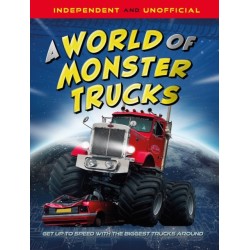 A World of Monster Trucks: An unofficial guide packed with facts and photos