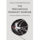 The Precarious Migrant Worker: The Socialization of Precarity