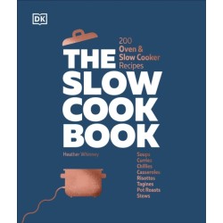 The Slow Cook Book: 200 Oven & Slow Cooker Recipes