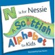 N is for Nessie: A Scottish Alphabet for Kids