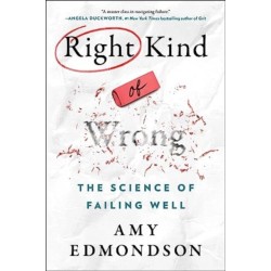 Right Kind of Wrong: The Science of Failing Well