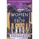 The Women of Troy: The Sunday Times Number One Bestseller