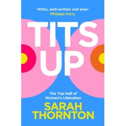 Tits Up: The Top Half of Women’s Liberation