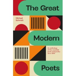 The Great Modern Poets: An anthology of the essential poets and poetry since 1900