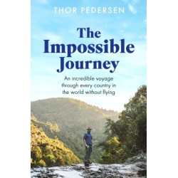 The Impossible Journey: An incredible voyage through every country in the world without flying