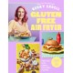 Gluten Free Air Fryer: Over 100 Fast, Simple, Delicious Recipes