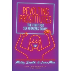 Revolting Prostitutes: The Fight for Sex Workers’ Rights