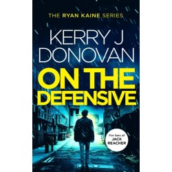 On the Defensive: Book 3 in the Ryan Kaine series