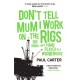 Don't Tell Mum I Work on the Rigs: (She Thinks I'm a Piano Player in a Whorehouse)