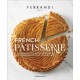 French Patisserie: Master Recipes and Techniques from the Ferrandi School of Culinary Arts