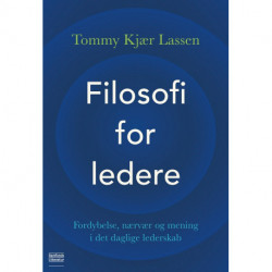 Filosofi for ledere: Fordybelse, nærvær og mening i det daglige lederskab