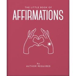 The Little Book of Affirmations: Uplifting Quotes and Positivity Practices