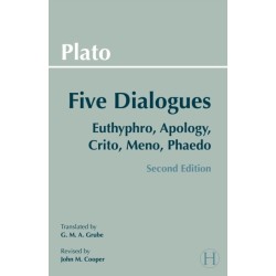 Plato: Five Dialogues: Euthyphro, Apology, Crito, Meno, Phaedo
