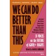 We Can Do Better Than This: An urgent manifesto for how we can shape a better world for LGBTQ+ people