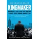 Kingmaker: Secrets, Lies, and the Truth about Five Prime Ministers