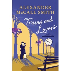 Trains and Lovers: 'writing as warm as cocoa - exceedingly good' - The Times