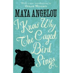 I Know Why The Caged Bird Sings: The internationally bestselling classic