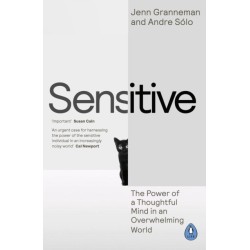 Sensitive: The Power of a Thoughtful Mind in an Overwhelming World