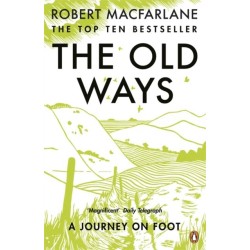 The Old Ways: A Journey on Foot