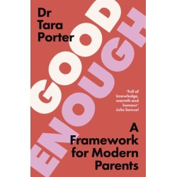 Good Enough: 2025’s must-have guide to parenting, by the Sunday Times bestselling expert author
