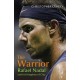 The Warrior: Rafael Nadal and His Kingdom of Clay