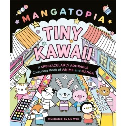 Mangatopia Tiny Kawaii: A Spectacularly Adorable Colouring Book of Anime and Manga