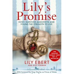 Lily's Promise: How I Survived Auschwitz and Found the Strength to Live