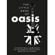 The Little Book of Oasis: An Unofficial Celebration of the Greatest Rock 'n' Roll Band on the Planet