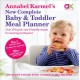 Annabel Karmel’s New Complete Baby & Toddler Meal Planner: No.1 Bestseller with new finger food guidance & recipes: 30th Anniversary Edition