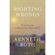 Righting Wrongs: Three Decades on the Front Lines Battling Abusive Governments