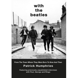 With The Beatles: From The Town Where They Were Born to Now and Then