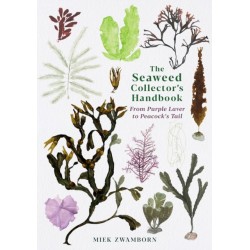 The Seaweed Collector's Handbook: From Purple Laver to Peacock’s Tail