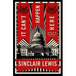 It Can't Happen Here: What Will Happen When America Has a Dictator?