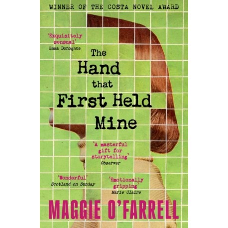 The Hand That First Held Mine: The Award-Winning Sunday Times Bestseller from the Author of Hamnet