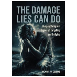 The Damage Lies Can Do: The psychological legacy of targeting and bullying